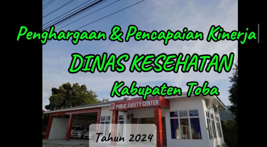 Penghargaan dan Pencapaian Dinas Kesehatan Kabupaten Toba Tahun 2024