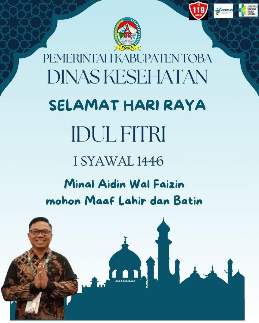 Dinas Kesehatan Kabupaten Toba mengucapkan Selamat Hari Raya Idul Fitri 1 Syawal 1446